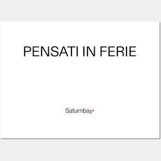 pensati in ferie Posters and Art